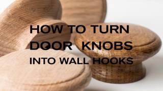 How To Turn Cabinet Door Knobs Into Wall Hooks [upl. by Vinay113]