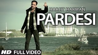 PARDESI HARJEET HARMAN OFFICIAL FULL VIDEO SONG  JHANJHAR [upl. by Idram]