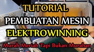 Tutorial Pembuatan Elektrowinning Sederhana dan Murah Meriah Untuk Penarikan Emas Dan Tembaga [upl. by Aoht876]