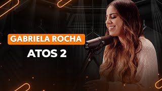 ATOS 2  Gabriela Rocha  Como tocar no violão [upl. by Rednaeel]