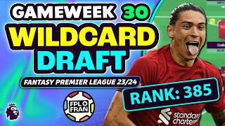 FPL GW30 WILDCARD DRAFTS  RANK 385  Fantasy Premier League 2324 [upl. by Culbertson]