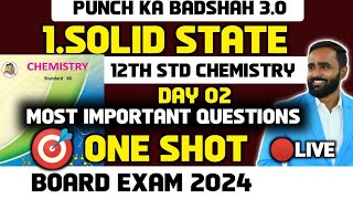 🔴 LIVE 12th CHEMISTRYChapter 1 Solid StatePART 2 One ShotBoard Exam 2024Punch ka Badshah 30 [upl. by Nino550]