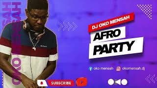 Dj Oko Mensah  Afro Party MIX Afrobeats Caribbean  Skip Marley Burna Boy Kranium Stonebwoy [upl. by Yelnik419]