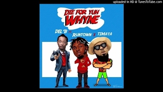 Del B – Die For Yuh Whine ft Timaya amp Runtown [upl. by Ahseyi]