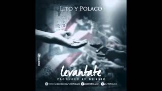 Lito y Polaco  Levantate [upl. by Icats]