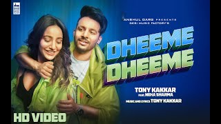 Dheeme Dheeme  TonyKakkar  Neha Sharma  Official Music Video [upl. by Ana]