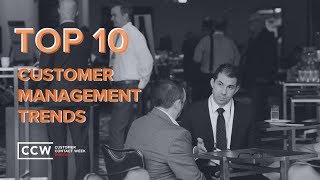 Top 10 Customer Management Trends You Need To Know [upl. by Nowaj]