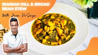 J A S O N’s Iranian Dill amp Broad Bean Stew  Gourmet Cooking Made Easy [upl. by Airres]