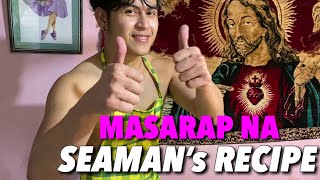 MASARAP NA SEAMAN’s RECIPE  MAGLALAWAY KA SA SARAP EASY COOKING RECIPE [upl. by Fleeta402]