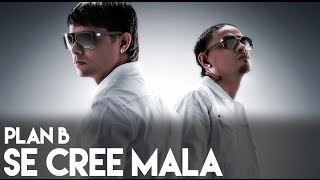 Plan B  Se Cree Mala La Formula Official Audio [upl. by Aniehs]