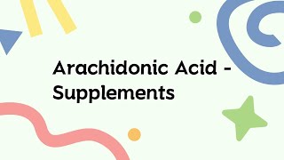 Arachidonic Acid Supplements [upl. by Gader]