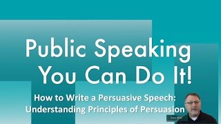 How to Write a Persuasive Speech Part One Understanding Principles of Persuasion [upl. by Selene]