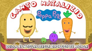 Peppa Pig  canto natalizio della famiglia degli ortaggi di Natale [upl. by Enneicul]