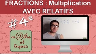 Effectuer des multiplications de fractions  avec relatifs  Quatrième [upl. by Yssis]