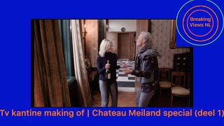 Tv kantine making of  Chateau Meiland special deel 1 [upl. by Christan704]