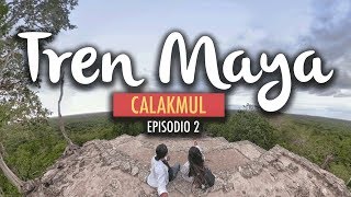 El Tren Maya Calakmul  Ep 2 [upl. by Aay973]