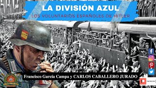 LA DIVISIÓN AZUL La 250º Division de voluntarios españoles de Hitler  Carlos Caballero Jurado [upl. by Nielsen]