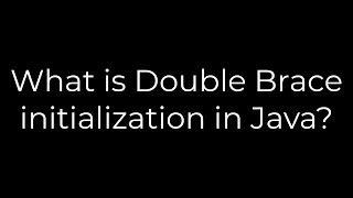 Java What is Double Brace initialization in Java5solution [upl. by Radek]