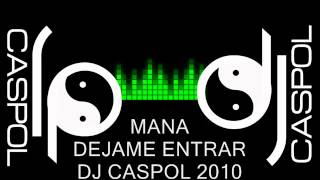 MANA DEJAME ENTRAR DJ CASPOL [upl. by Inerney]