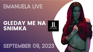 Емануела  Гледай ме на снимка  На живо Emanuela  Gleday me na snimka  Live 09092023 [upl. by Iegres]