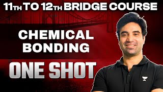 Chemical Bonding  Bridge Course Class 11th to Class 12th [upl. by Anatolio]