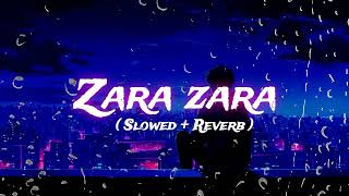 Zara zara  male version   Slowed  Reverb [upl. by Fleeta]