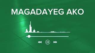 MAGADAYEG AKO with lyrics [upl. by Reagan]