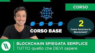 BLOCKCHAIN COSÈ E COME FUNZIONA spiegata SEMPLICE con esempi PRATICI  Corso BASE di Crypto Ep 2 [upl. by Murrell]