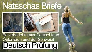 Briefe Deutsch Prüfung schreiben Intro quotNataschas Reiseberichte Deutschland Österreich Schweizquot [upl. by Flavius]