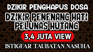 ISTIGHFAR  Istigfar Taubatan Nasuha  Istighfar Penenang Hati  Pembuka Rezeki Penghapus Dosa [upl. by Mateya608]