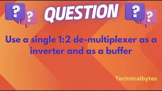 Use a 1 is 2 Demultiplexer as a inverter and as a buffer [upl. by Eynobe]