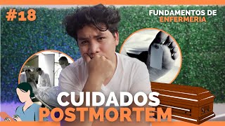 ✅FUNDAMENTOS DE ENFERMERIA 18 Cuidados POSTMORTEM  ENFERMERIA [upl. by Hainahpez]