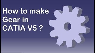 CATIA V5  Tutorial  How to make a Gear [upl. by Lipscomb]