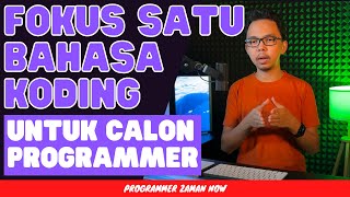 Fokus Satu Bahasa Koding  Untuk Calon Programmer [upl. by Grimaud680]