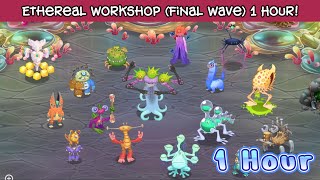 Ethereal Workshop Final Wave 1 Hour BeMeebEeth update  My Singing Monsters [upl. by Iain]