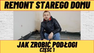 Remont Starego Domu  Jak Zrobić Remont Podłogi W Starym Domu  Wymiana Desek Na Beton  Część 1 [upl. by Schrader]