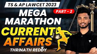 Mega Marathon for Current Affairs  Part 2  TS amp AP Lawcet 2023  Thrinath Reddy [upl. by Aeneg]