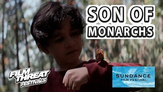 SON OF MONARCHS  Sundance 2021  Film Threat Festivals [upl. by Lesslie]