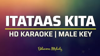 ITATAAS KITA  KARAOKE  Male Key G [upl. by Ahtiuqal312]