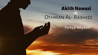 Akith Nawasi  Nasheed by Othman alRashidi Türkçe Altyazılı [upl. by Ferde]