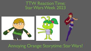 Toono This Weekend Reaction Time Star Wars Week 2023 Annoying Orange Storytime Star Wars [upl. by Rede875]