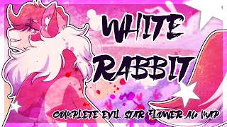 【White Rabbit  COMPLETE Evil Star Flower AU MAP】 [upl. by Frayda]