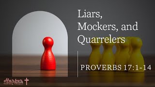 Liars Mockers and Quarrelers Proverbs 17114 [upl. by Enelav627]