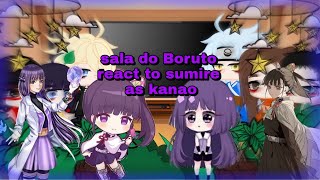 🌿✨sala do Boruto react to sumire as kanao ✨🌿 [upl. by Olegnaid258]