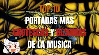 TOP 10  Portadas de Albumes más Grotescas y Bizarras [upl. by Marras404]