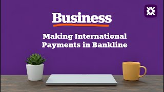 Making International Payments in Bankline [upl. by Nilesoj]