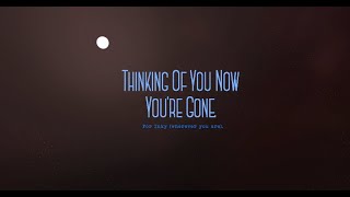 Thinking Of You Now Youre Gone [upl. by Anson]