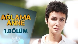 Ağlama Anne 1 Bölüm [upl. by Allista]