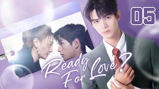 【ENG SUB】Ready For Love 05  The domineering CEO and his contract lover He ChangXi Ju KeEr [upl. by Aniroc279]