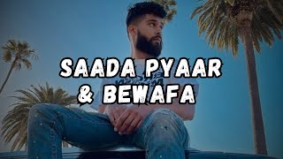 Saada Pyaar amp Bewafa Song  ApDhillon amp Imran Khan  SLOWED AND REVERB [upl. by Ynnavoeg78]